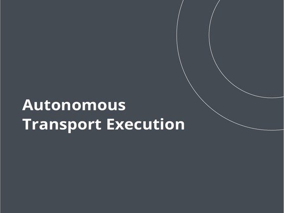 Autonomous Transport Execution